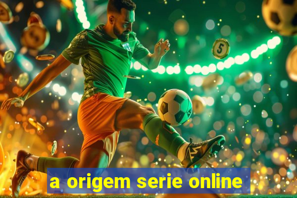 a origem serie online